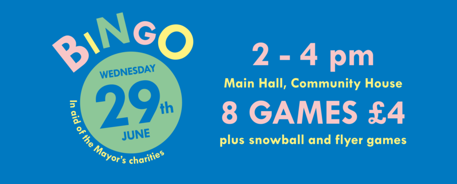 Bingo, Wednesday 29th June, 2-4pm. Main Hall, Community House.